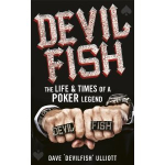 Devilfish: The Life and Times of a Poker Legend